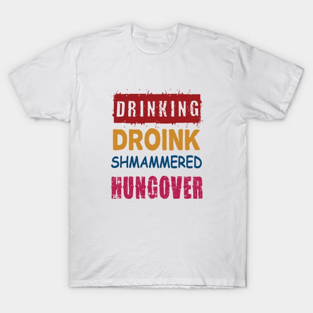 Drinking, Droink, Shmammered, Hungover T-Shirt by TshirtWhatever